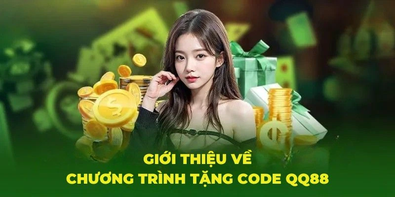Giới thiệu về chương trình tặng code QQ88