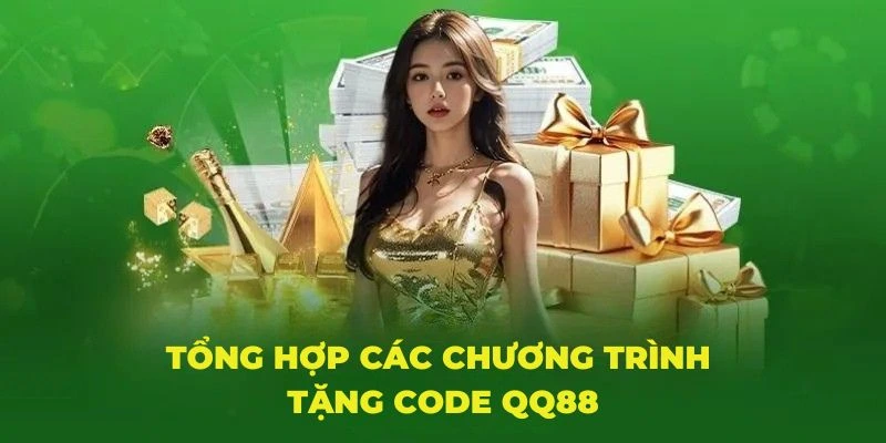 Tổng hợp các chương trình tặng code QQ88